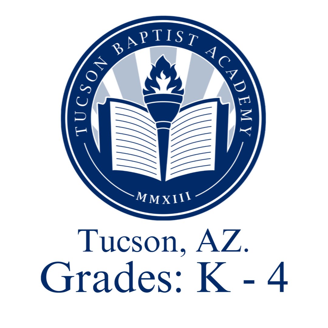 Tucson Baptist Academy - K-4 (Tuscon, AZ)