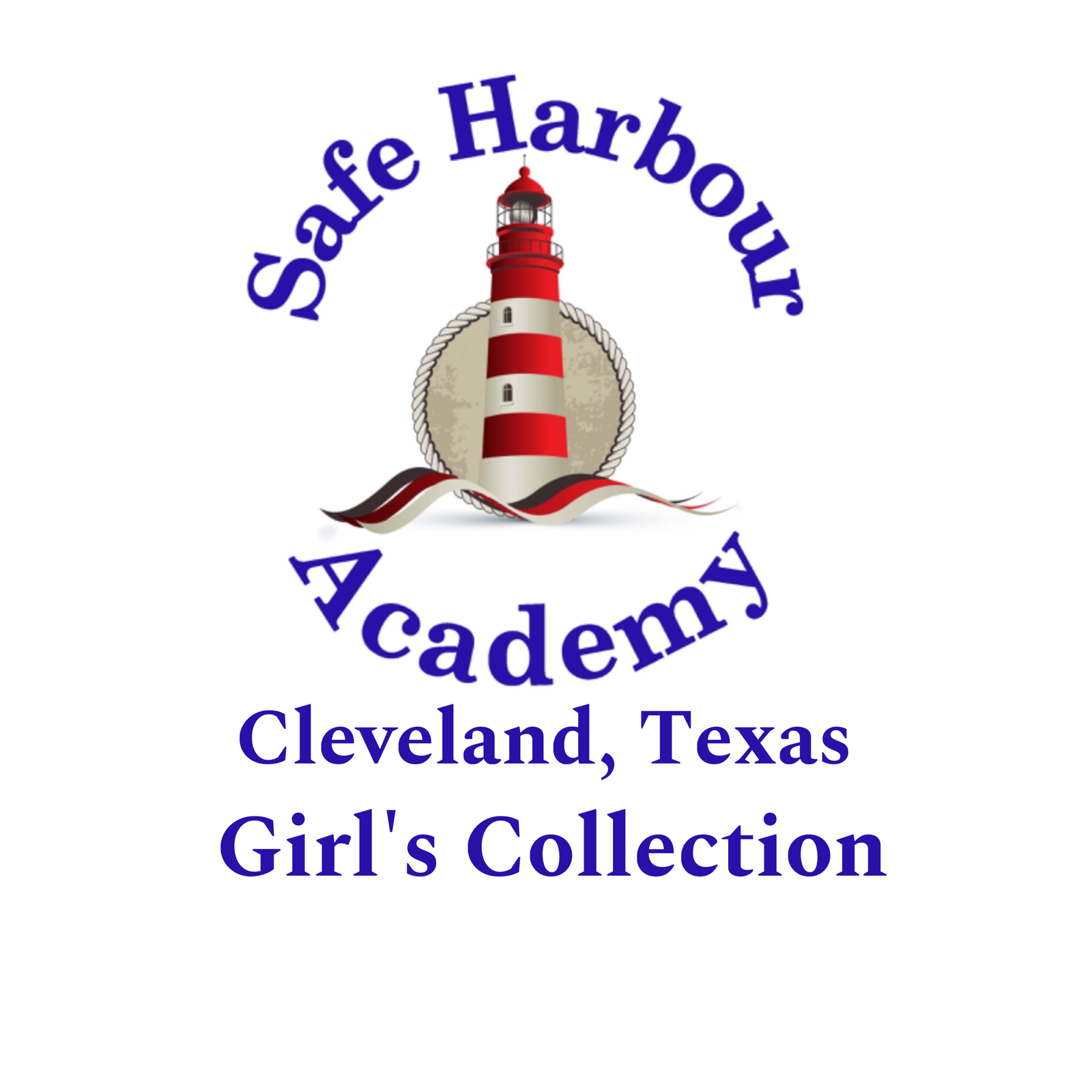 SAFE HARBOUR ACADEMY - CLEVELAND, TX. - GIRL'S COLLECTION