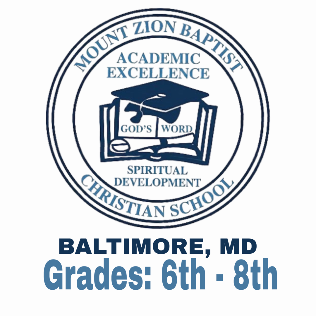Mount Zion Baptist Christian School -(Baltimore, MD)        Grades 6th-8th