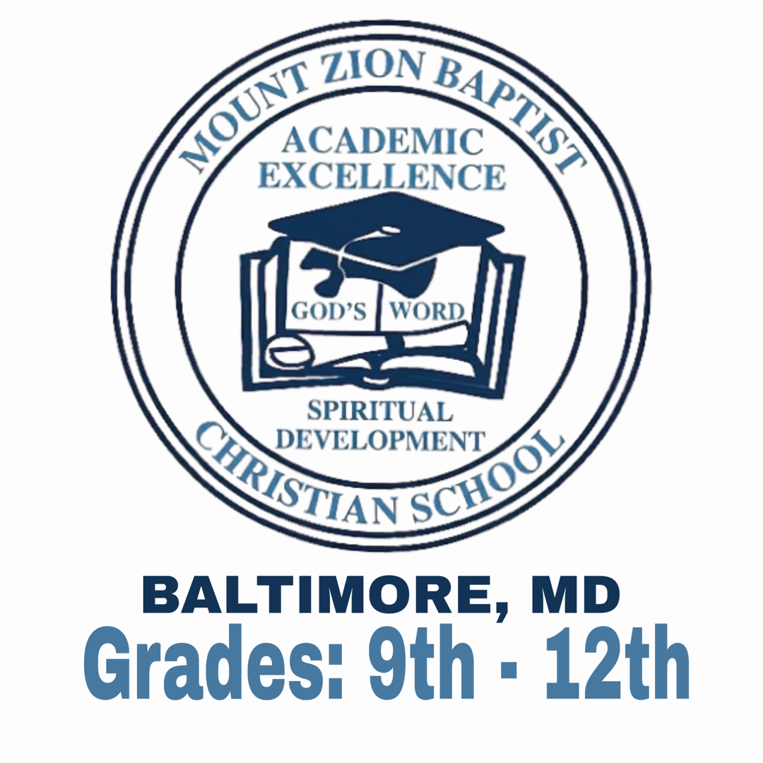 Mount Zion Baptist Christian School - (Baltimore, MD)      Grades 9-12